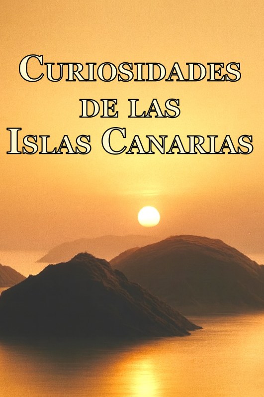 Portada: Curiosidades de las Islas Canarias